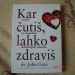 kar čutiš, lahko zdraviš - john grey = samo 10 eur