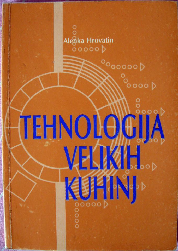Učbenik TEHNOLOGIJA VELIKIH KUHINJ, Alenka Hrovatin, odlično ohranjeno, 7 eur