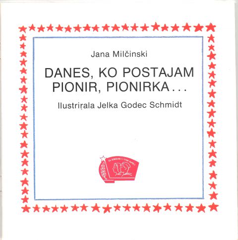 Danes, ko postajam pionir, pionirka, Jana Milčinski, 1986, lepo ohranjena, 8 eur