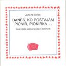 Danes, ko postajam pionir, pionirka, Jana Milčinski, 1986, lepo ohranjena, 8 eur